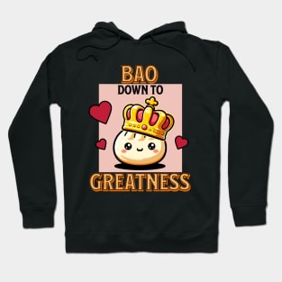 Bao Down to Greatness - Dim Sum Fun Hoodie